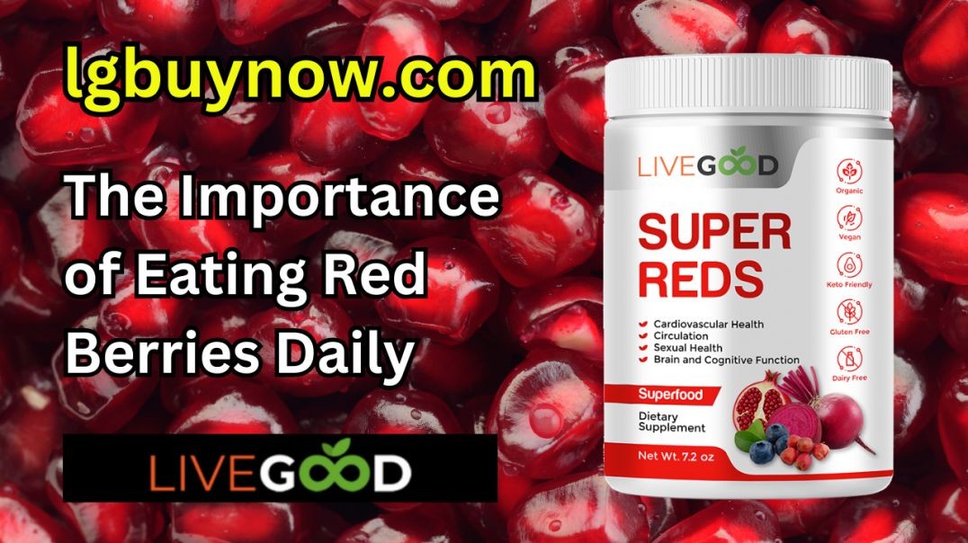 ⁣LiveGood - The Importance of Eating Red Berries Daily