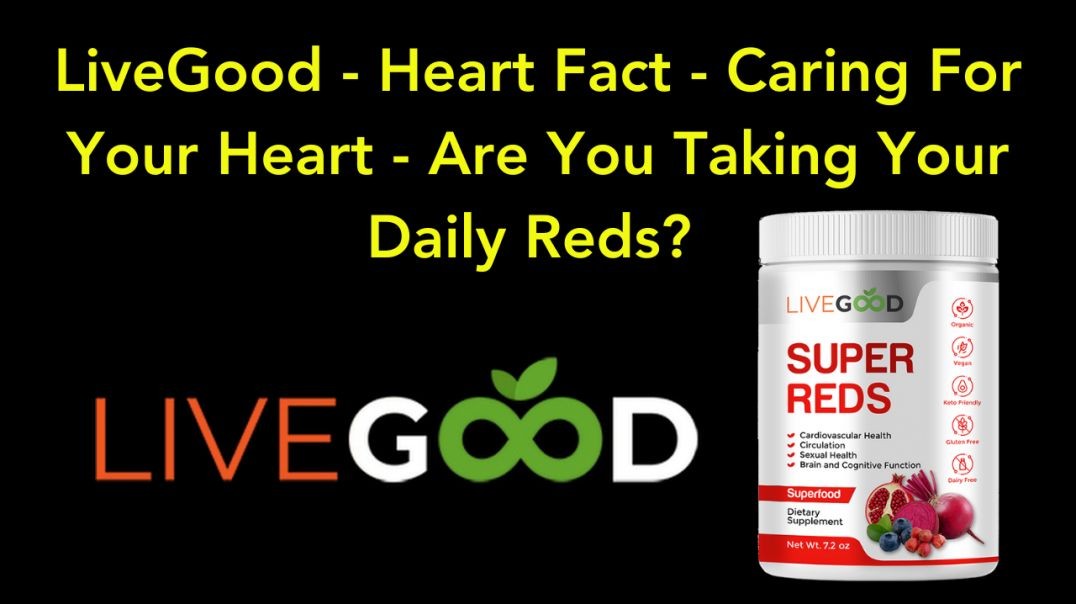 ⁣LiveGood - Heart Fact - Caring For Your Heart - Are You Taking Your Daily Reds?