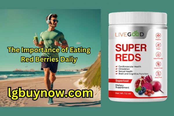 The Importance of Eating Red Berries Daily