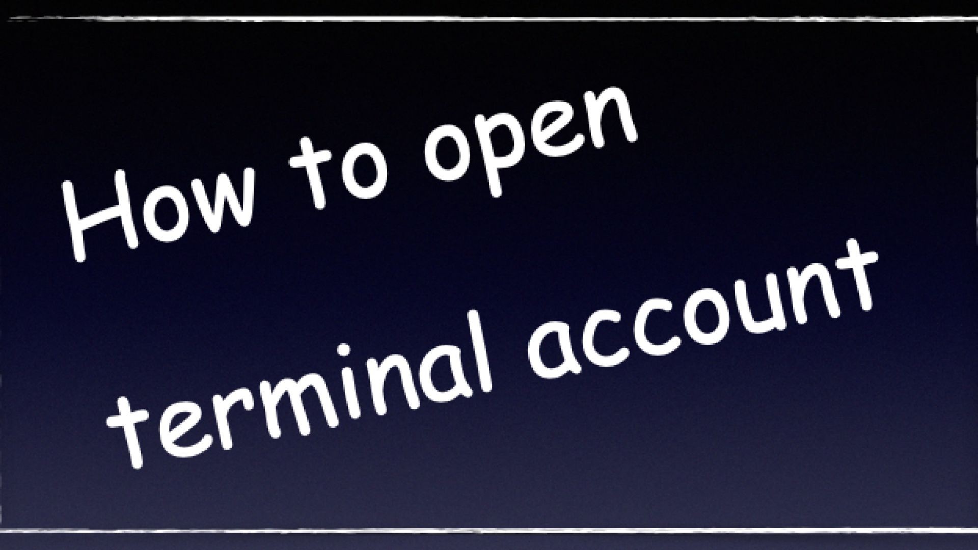 How to open a terminal account