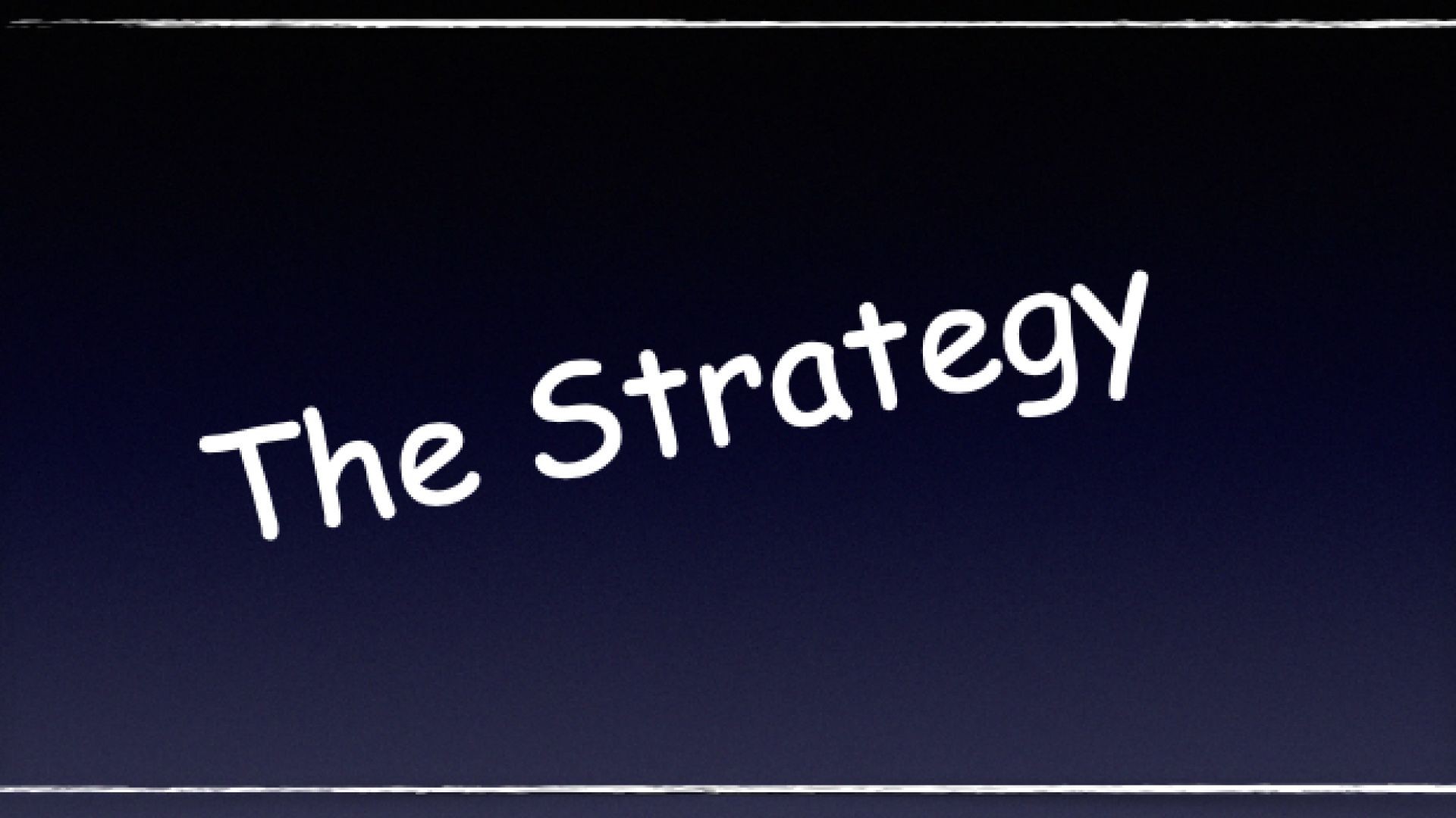 The Strategy